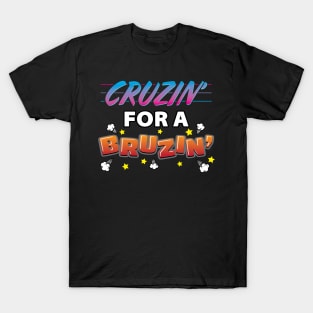 CRUZIN FOR A BRUZIN - Cruisin For a Bruisin - Cruzin to Cancun - Ted Cruzin T-Shirt